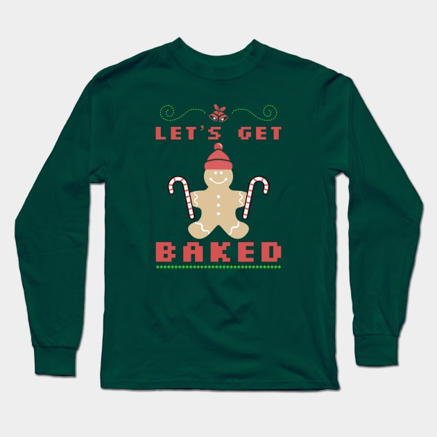 Let's get baked Long Sleeve T-Shirt by ArtsyStone